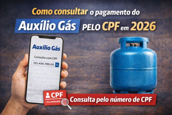 Como consultar o pagamento do Auxílio Gás pelo CPF em 2026